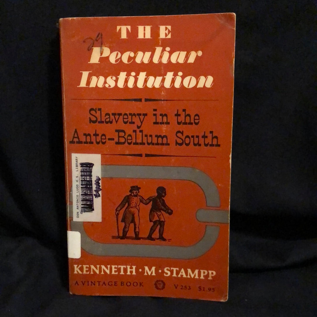 ‘A Peculiar Institution Slavery in the Ante-Bellum South’ by Kenneth M Stamp