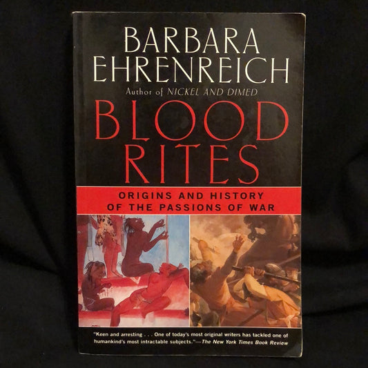 ‘Blood Rites Origins and History of the Passions of War’ by Barbara Ehrenreich