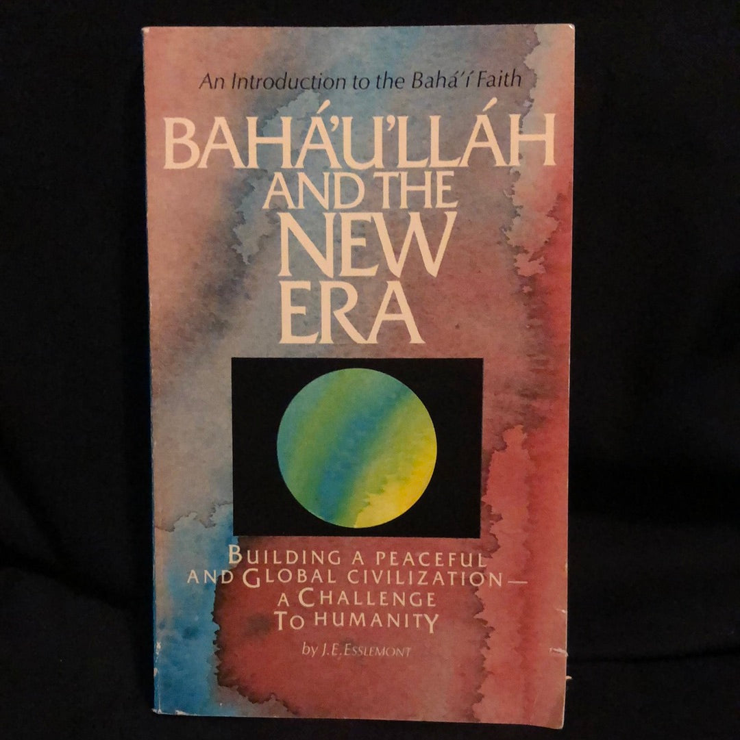 Baha’u’llah and the New Era