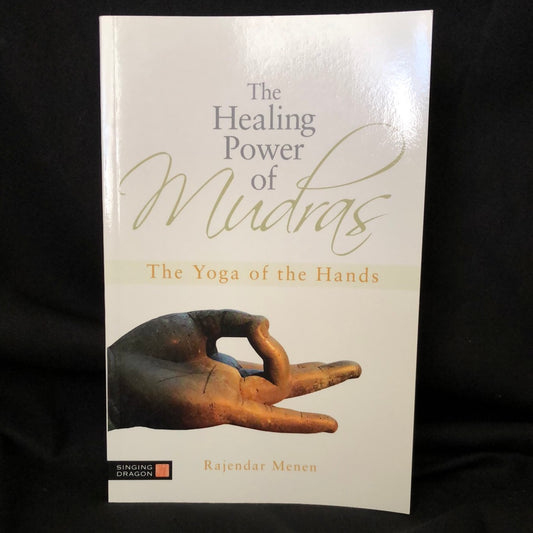 ‘The Healing Power of Mudras’ by Rajendra Menen