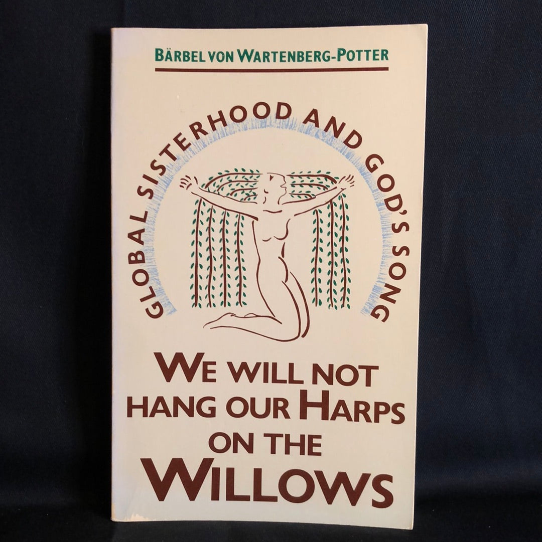 ‘We Will Not Hang Our Harps On The Willows’ by Barbel Von Wartenberg-Potter
