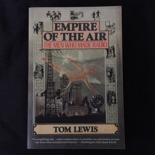 ‘Empire of the Air, the Men Who Made Radio’ by Tom Lewis