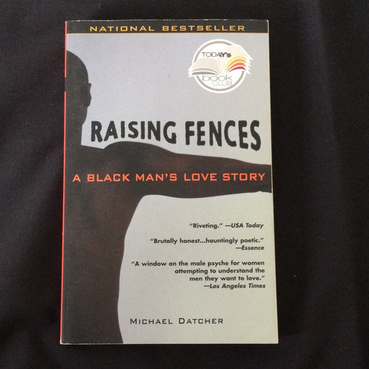 'Raising Fences, A Black Man's Love Story' by Michael Datcher