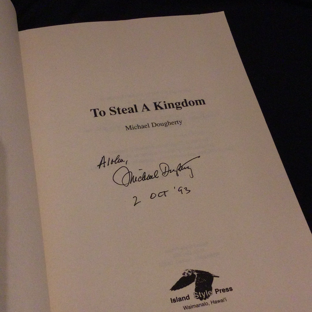 ‘To Steal A Kingdom, Probing Hawaiian History’ by Michael Dougherty