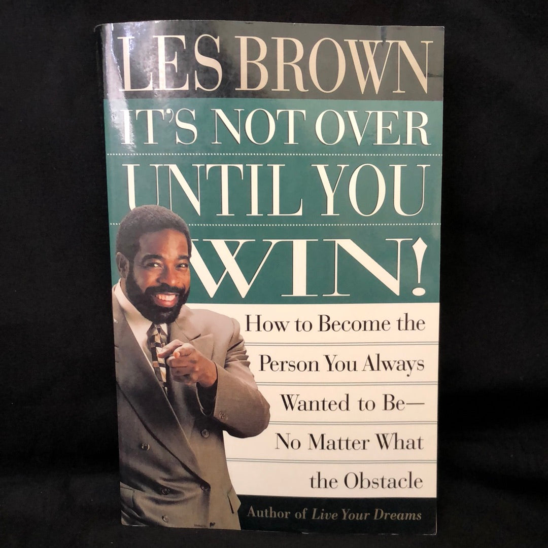 ‘It’s Not Over Until You Win’ by Les Brown