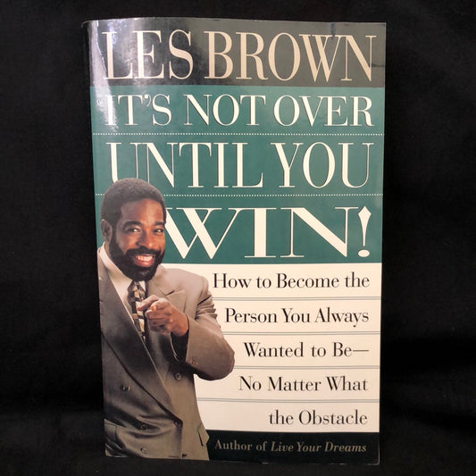 ‘It’s Not Over Until You Win’ by Les Brown
