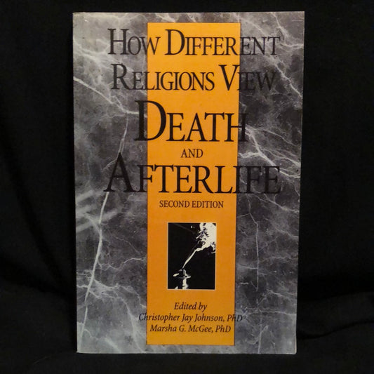 ‘How Different Religions View Death and Afterlife’ Christopher Jay Johnson PhD & Marsha G. McGee PhD