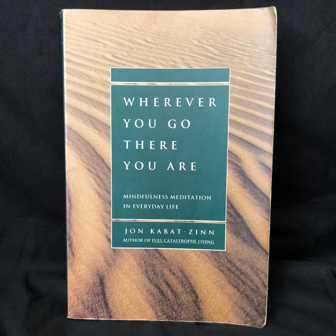 ‘Wherever You Go There You Are’ by Jon Kabat-Zinn