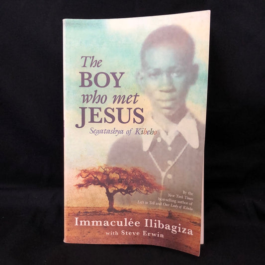 ‘The Boy Who Met Jesus’ by Immaculee Ilibagiza with Steve Erwin