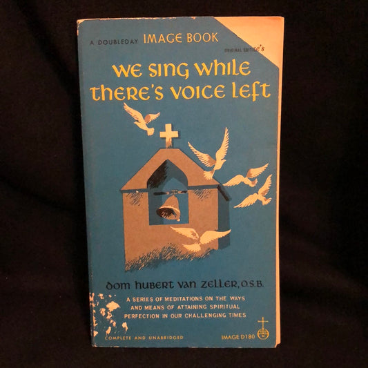 ‘We Sing While There’s Voice Left’ by Dom Hubert Van Zeller
