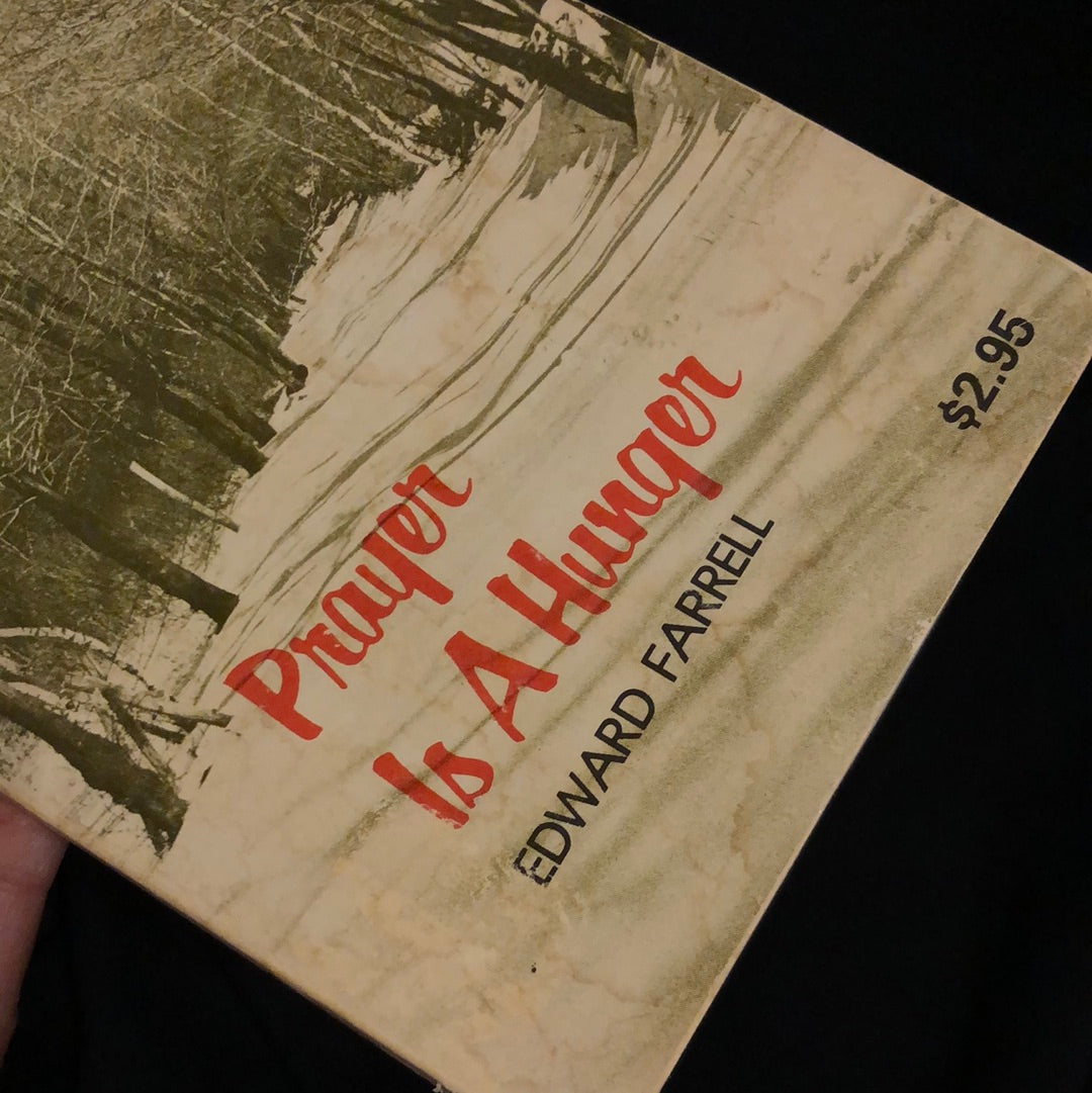 ‘Prayer Is A Hunger’ by Edward Farrell