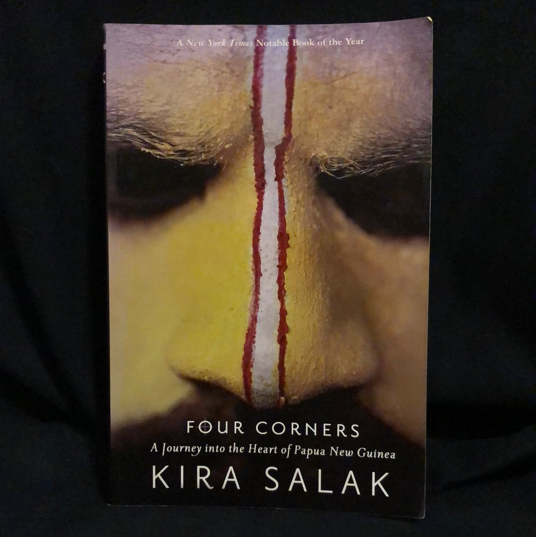 ‘Four Corners A Journey into the Heart of Papua New Guinea’ by Kira Salak