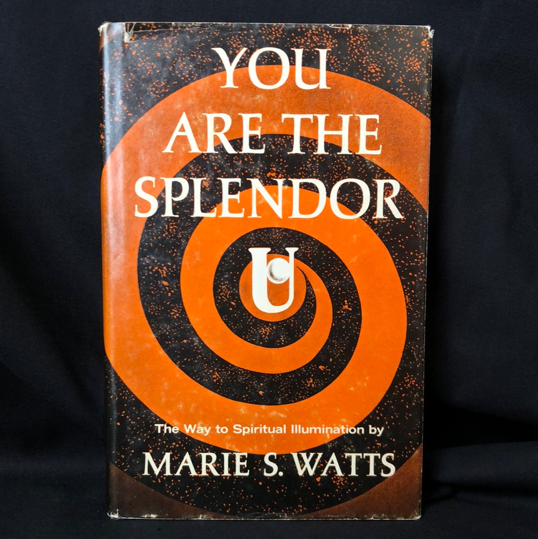 ‘You Are The Splendor’ by Marie S. Watts