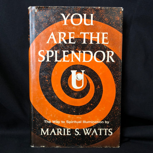 ‘You Are The Splendor’ by Marie S. Watts