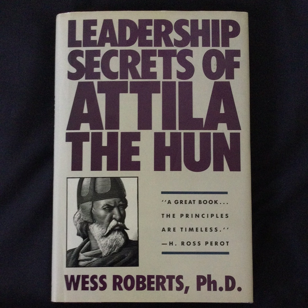 ‘Leadership Secrets of Attila the Hun’ by Wess Roberts