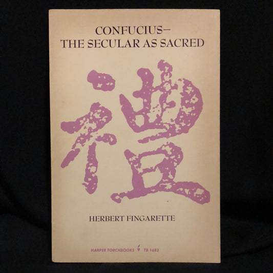 ‘Confucius—The Secular as Sacred’ by Herbert Fingarette