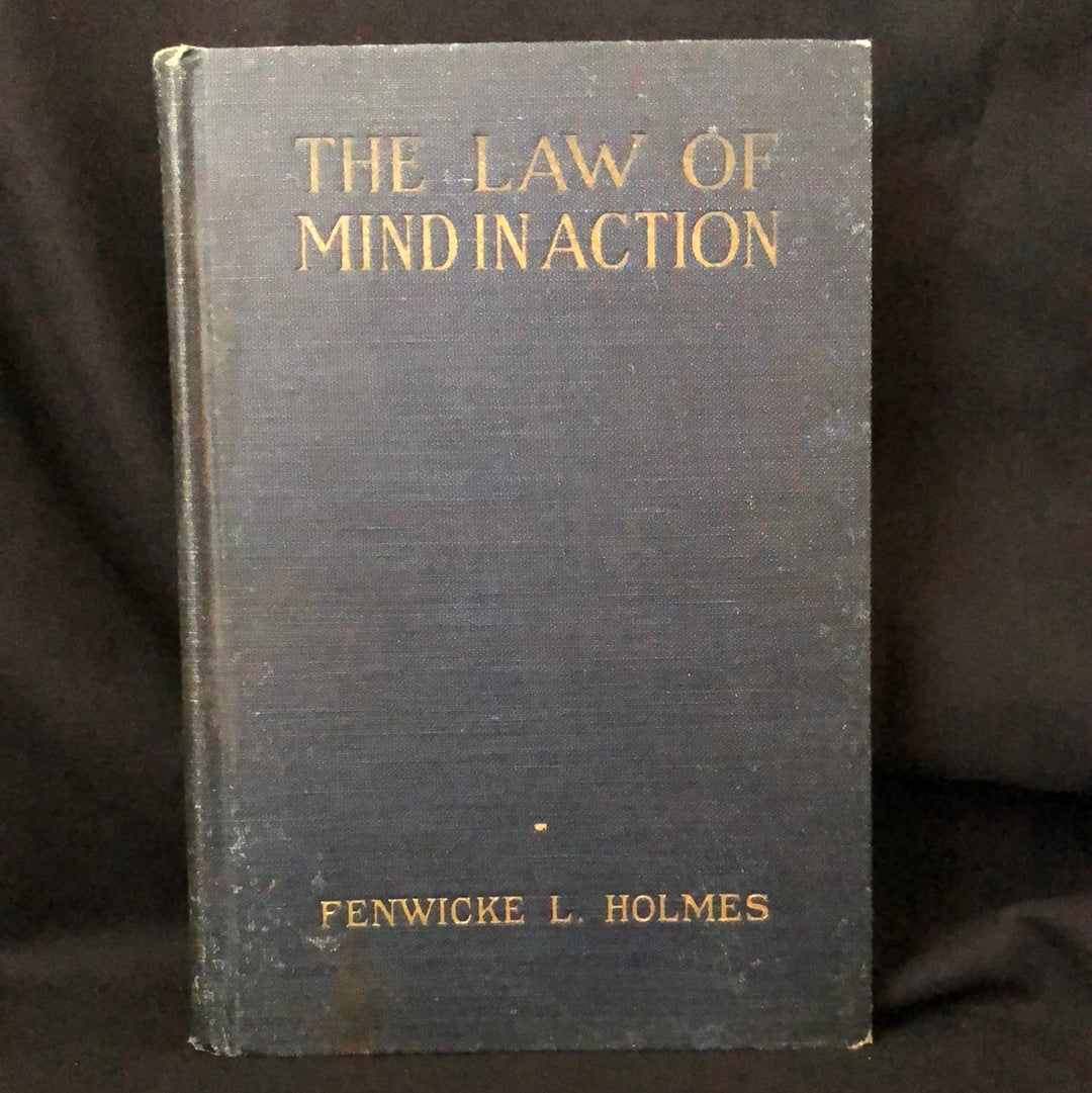‘The Law Of Mind In Action’ by Fenwicke L. Holmes