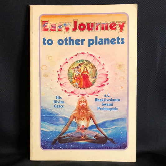 ‘Easy Journey To Other Planets’ by A.C. Bhaktivedanta Swami Prabhupada