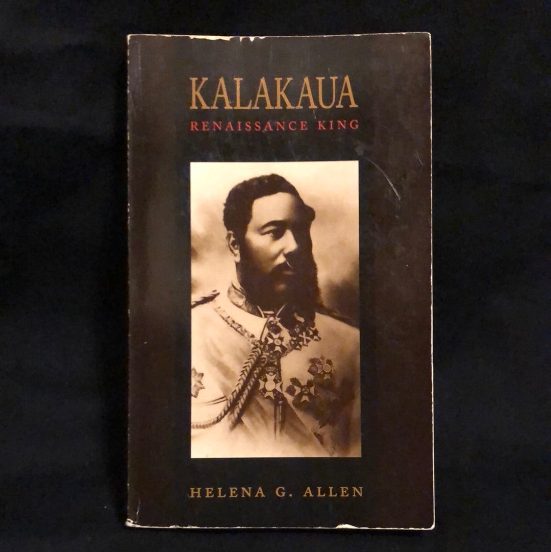 ‘Kalakaua Renaissance King’ by Helena G. Allen