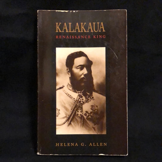 ‘Kalakaua Renaissance King’ by Helena G. Allen