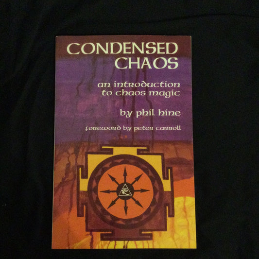 ‘Condensed Chaos, an Introduction to Chaos Magic’ by Phil Hine