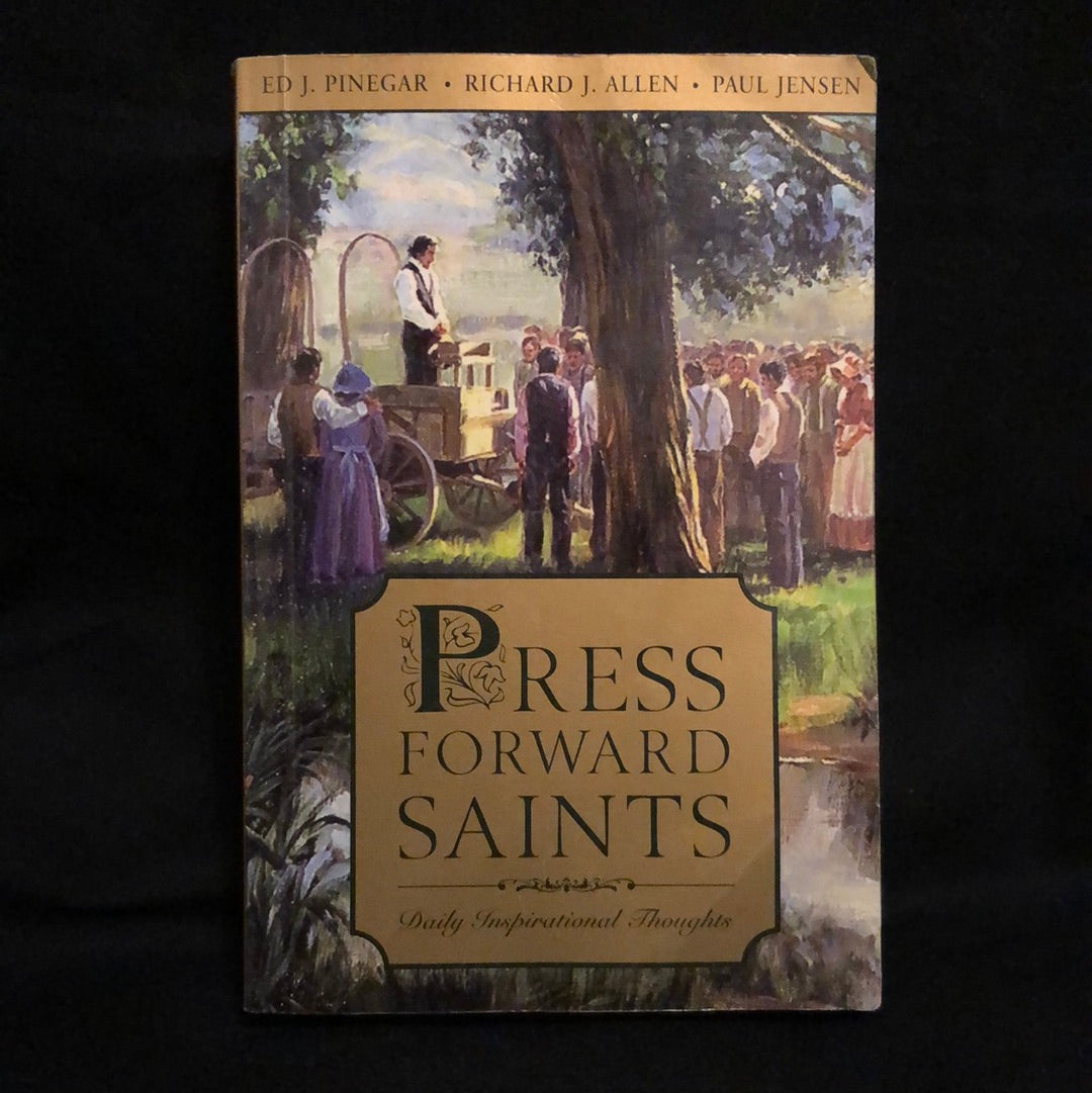 ‘Press Forward Saints’ by ED J. Pinegar, Richard Allen & Paul Jensen