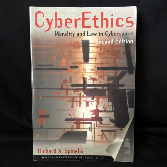 ‘Cyber Ethics Morality and Law in Cyberspace’ Richard A. Spinello