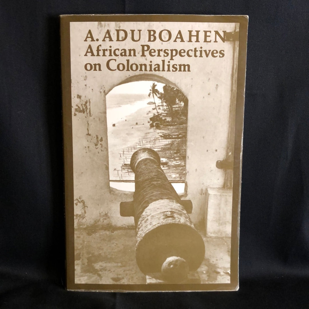 ‘African Perspectives on Colonialism’ by A. Adu Boahen
