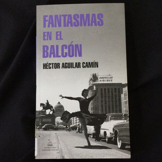 ‘Fantasmas En El Balcon’ by Hector Aguilar Camin