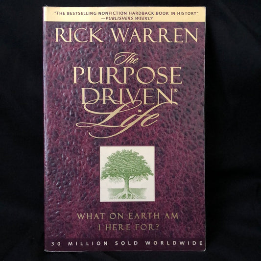 ‘Purpose Driven, What On Earth Am I Here For?’ By Rick Warren