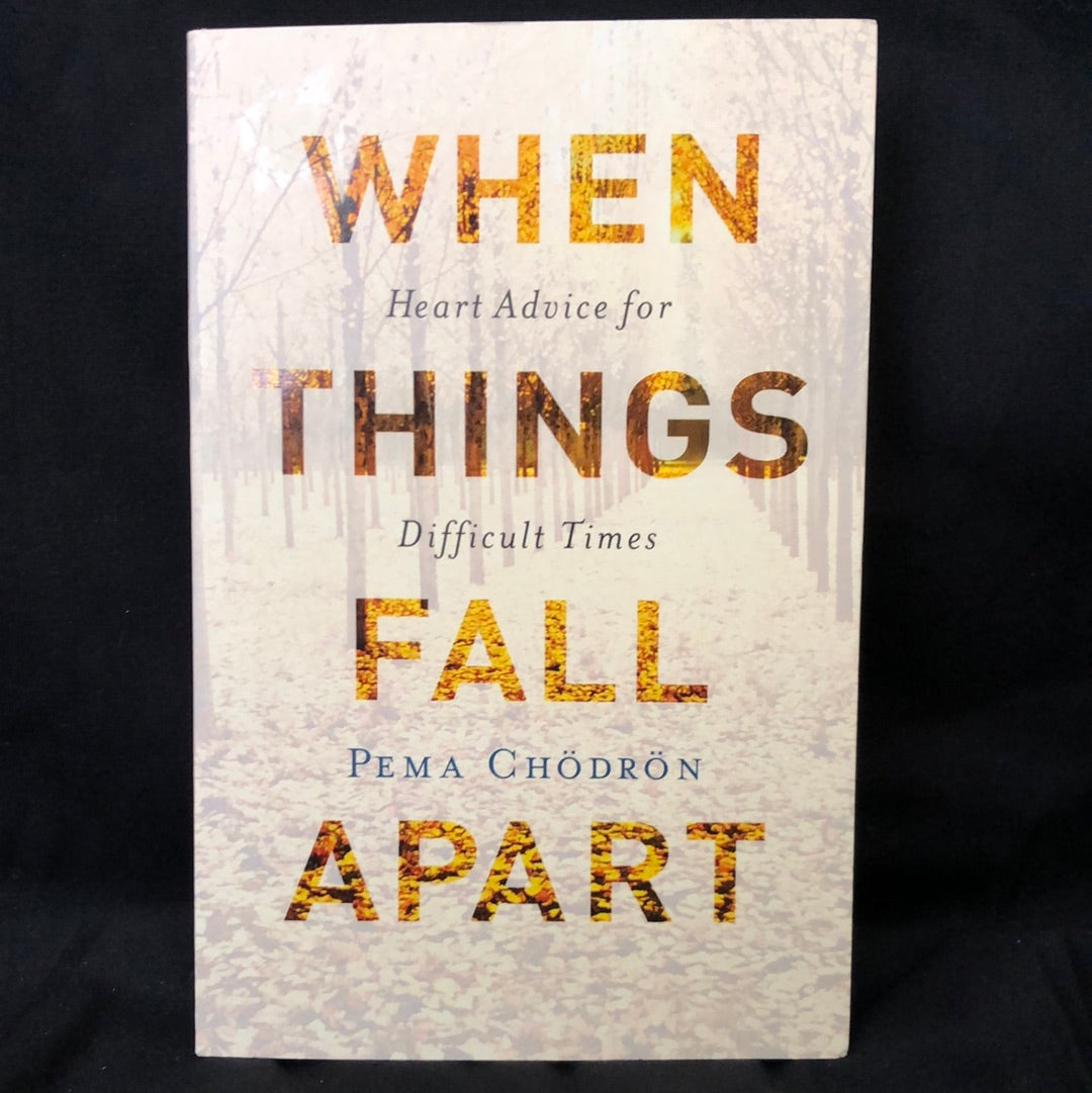 ‘When Things Fall Apart, Heart Advice for Difficult Times’ by Pema Chodron