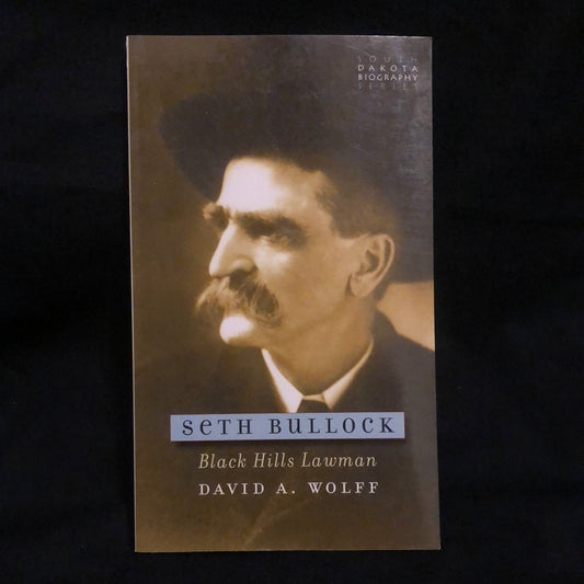 ‘Seth Bullock, Black Hills Lawman’ by David A. Wolff
